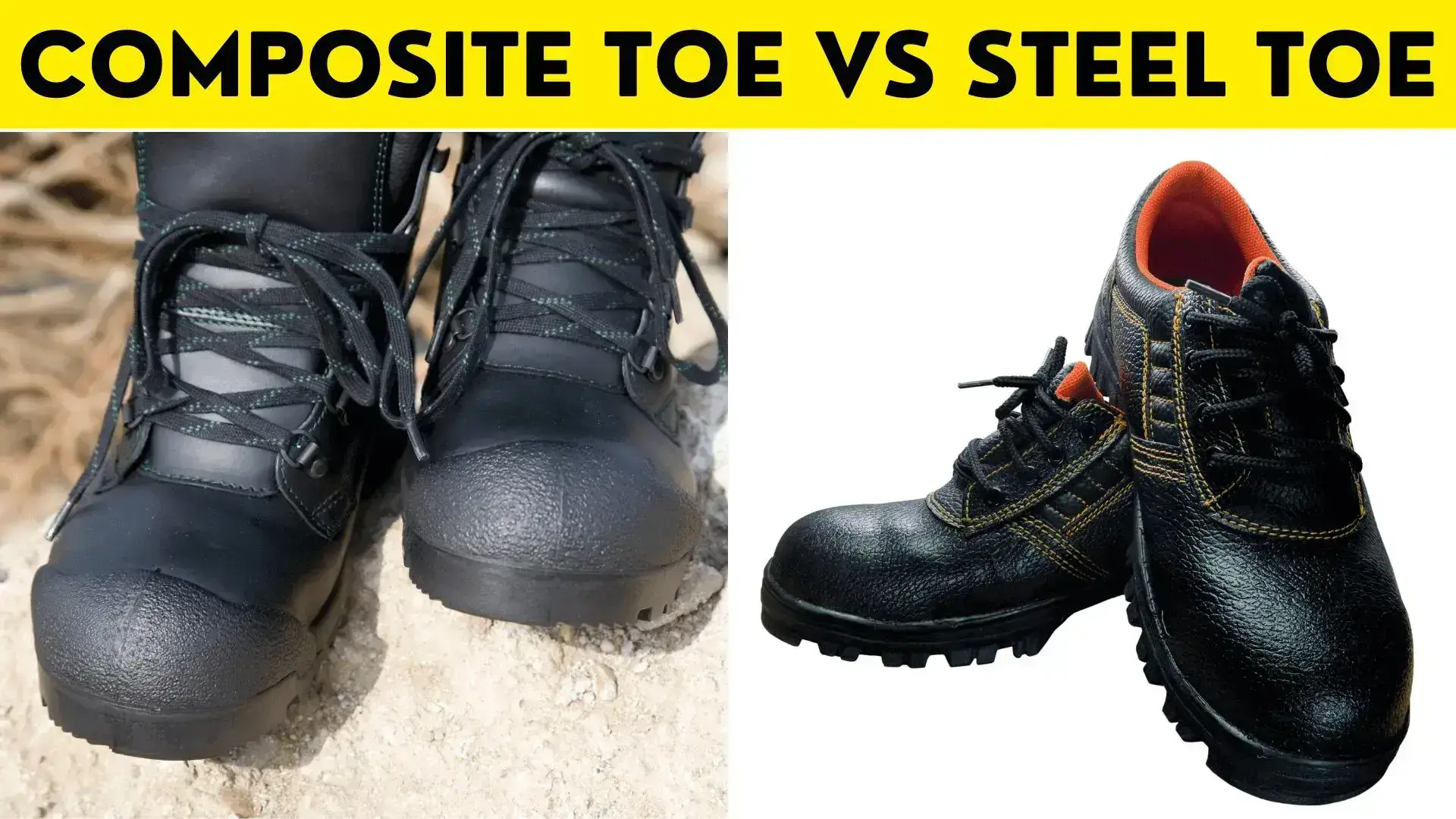 Composite toe vs steel toe