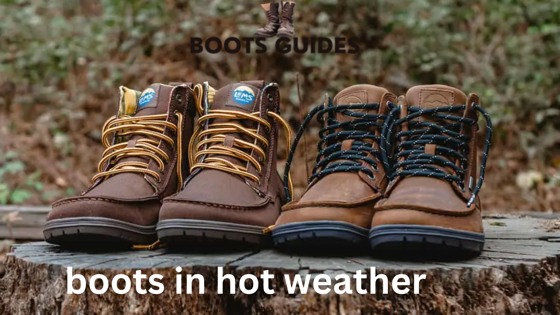boots in hot weather
